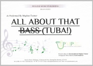 ALL ABOUT THAT BASS ( Tuba ! )  - Parts & Score, Pop Music