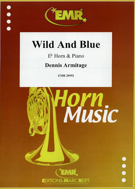 WILD AND BLUE, SOLOS for E♭. Horn