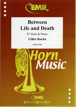 BETWEEN LIFE AND DEATH, SOLOS for E♭. Horn