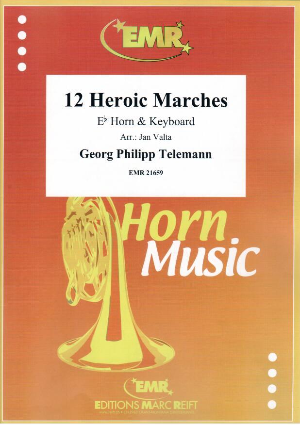 12 HEROIC MARCHES, SOLOS for E♭. Horn