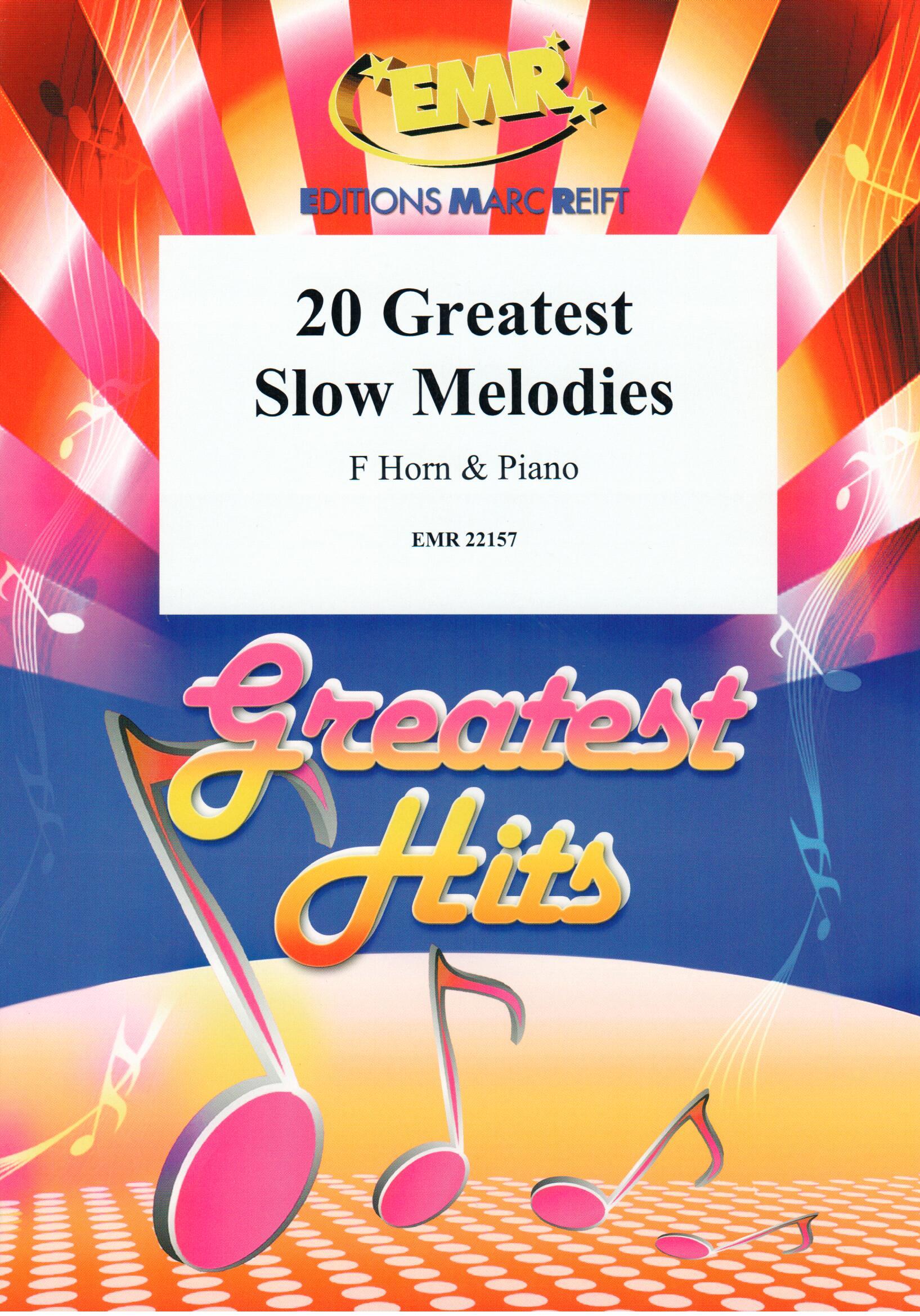 20 GREATEST SLOW MELODIES, SOLOS for Horn in F