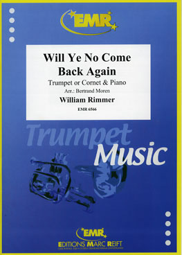 WILL YE NO COME BACK AGAIN, SOLOS - B♭. Cornet/Trumpet with Piano