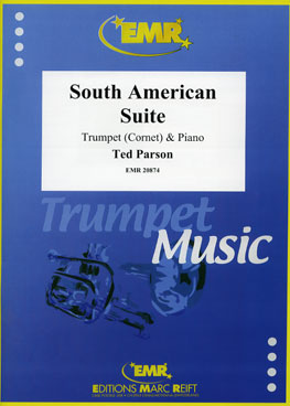 SOUTH AMERICAN SUITE, SOLOS - B♭. Cornet/Trumpet with Piano