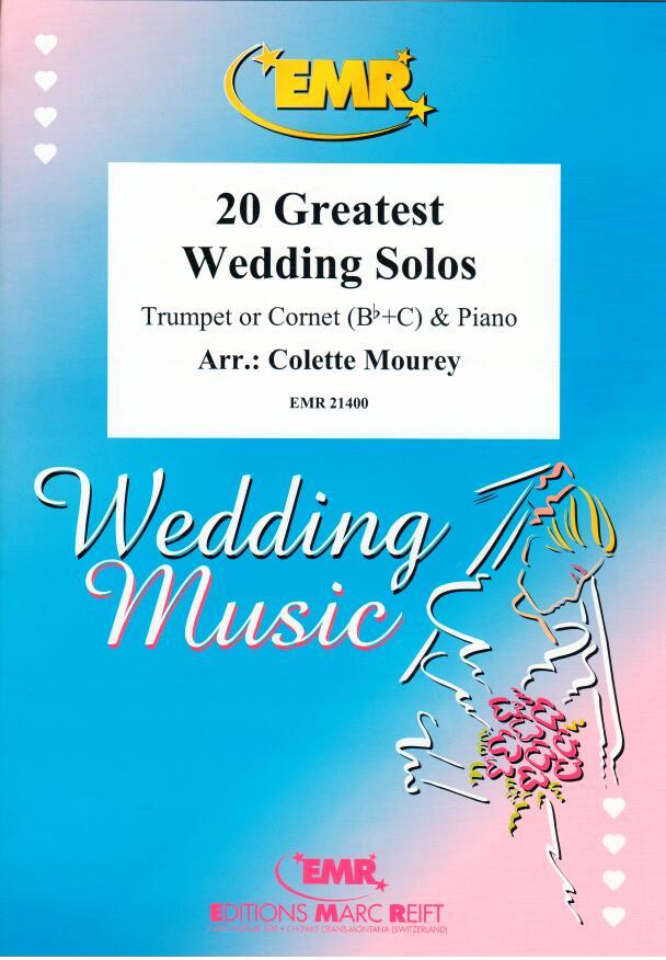 20 GREATEST WEDDING SOLOS, SOLOS - B♭. Cornet/Trumpet with Piano