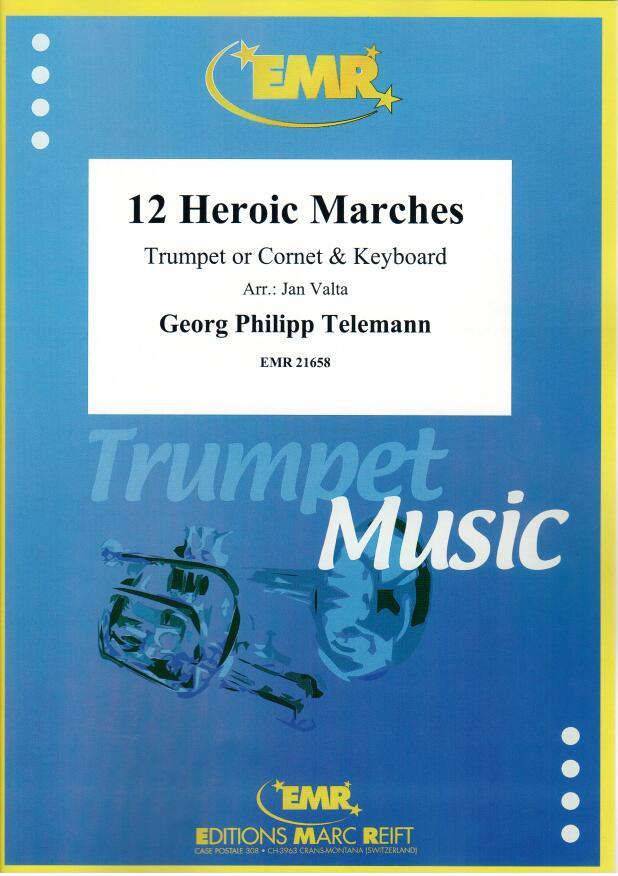 12 HEROIC MARCHES, SOLOS - B♭. Cornet/Trumpet with Piano