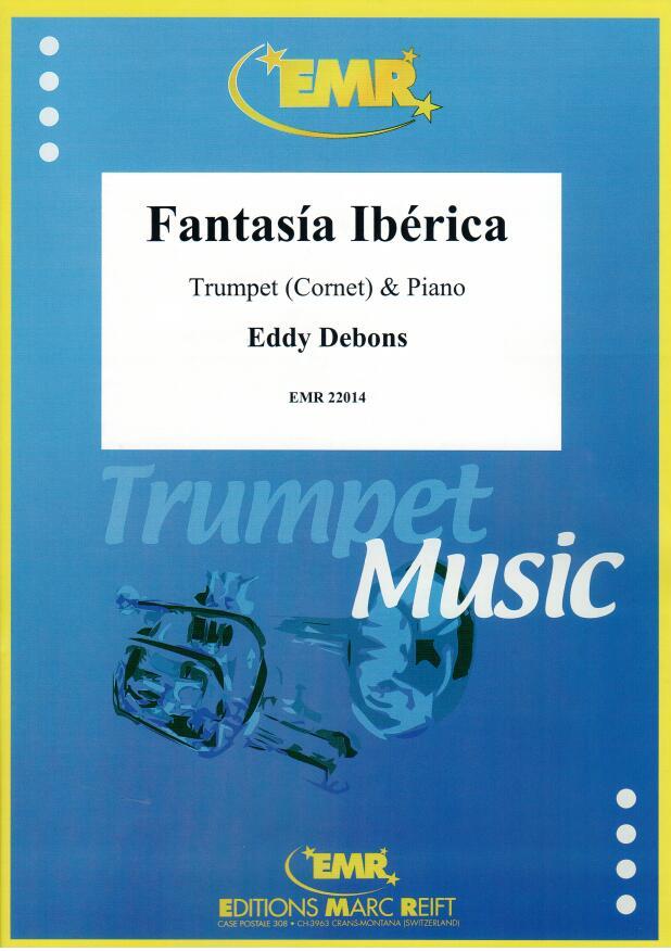 FANTASIA IBéRICA, SOLOS - B♭. Cornet/Trumpet with Piano