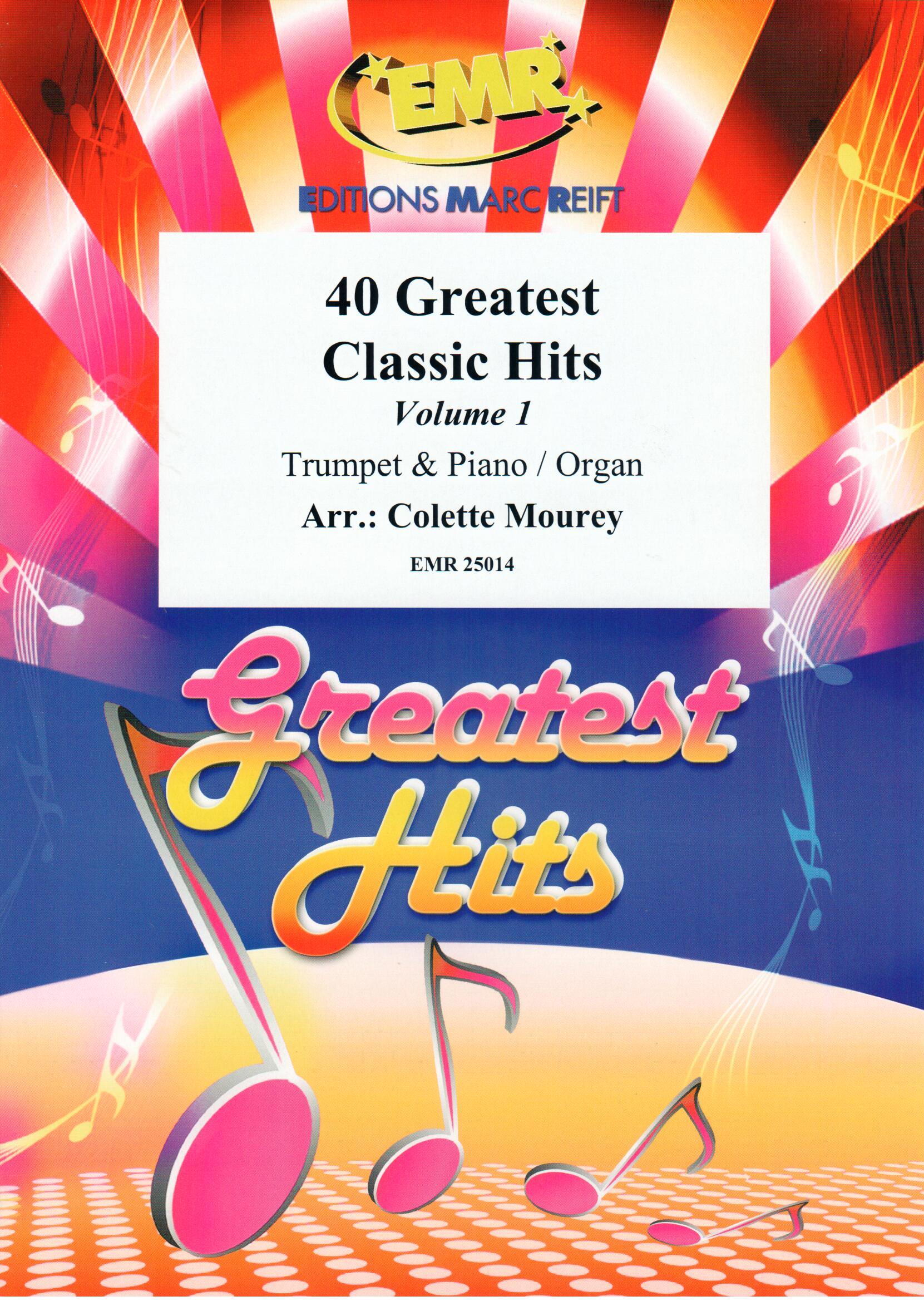 40 GREATEST CLASSIC HITS VOL. 1, SOLOS - B♭. Cornet/Trumpet with Piano