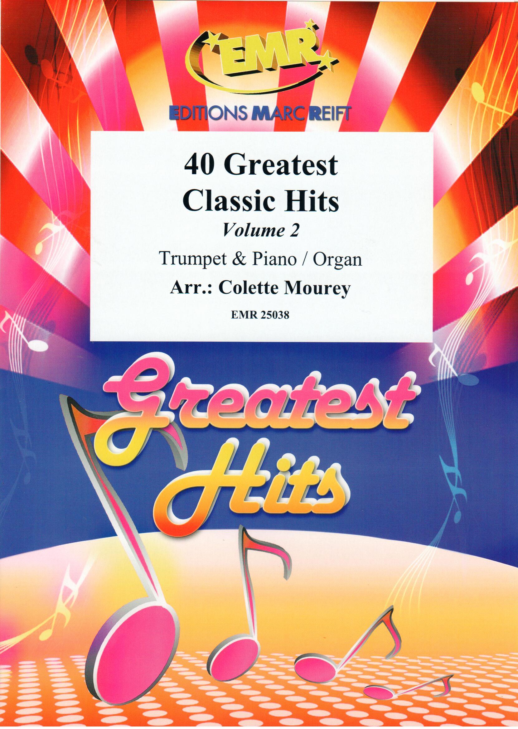 40 GREATEST CLASSIC HITS VOL. 2, SOLOS - B♭. Cornet/Trumpet with Piano